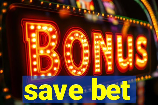 save bet